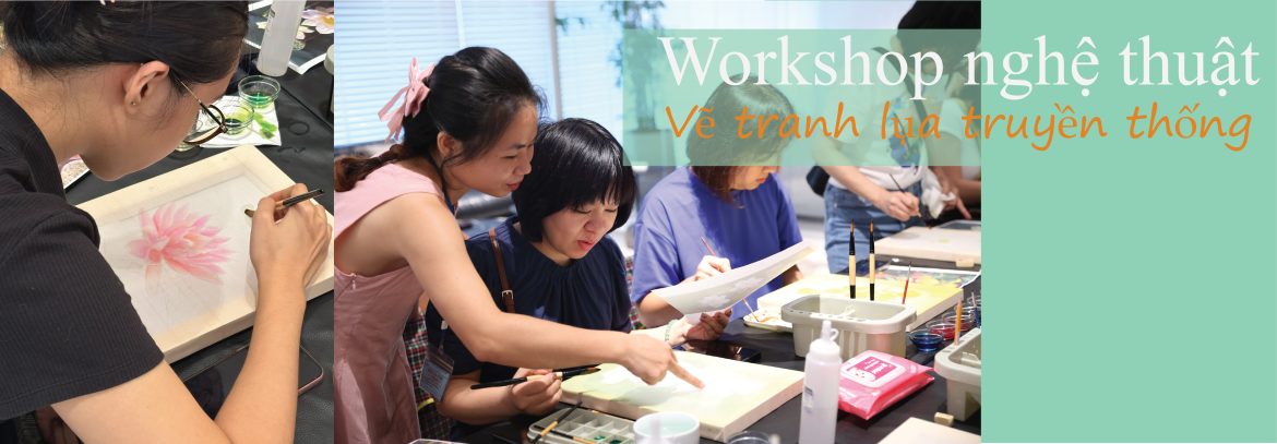 Workshop nghệ thuật vẽ lụa truyền thống